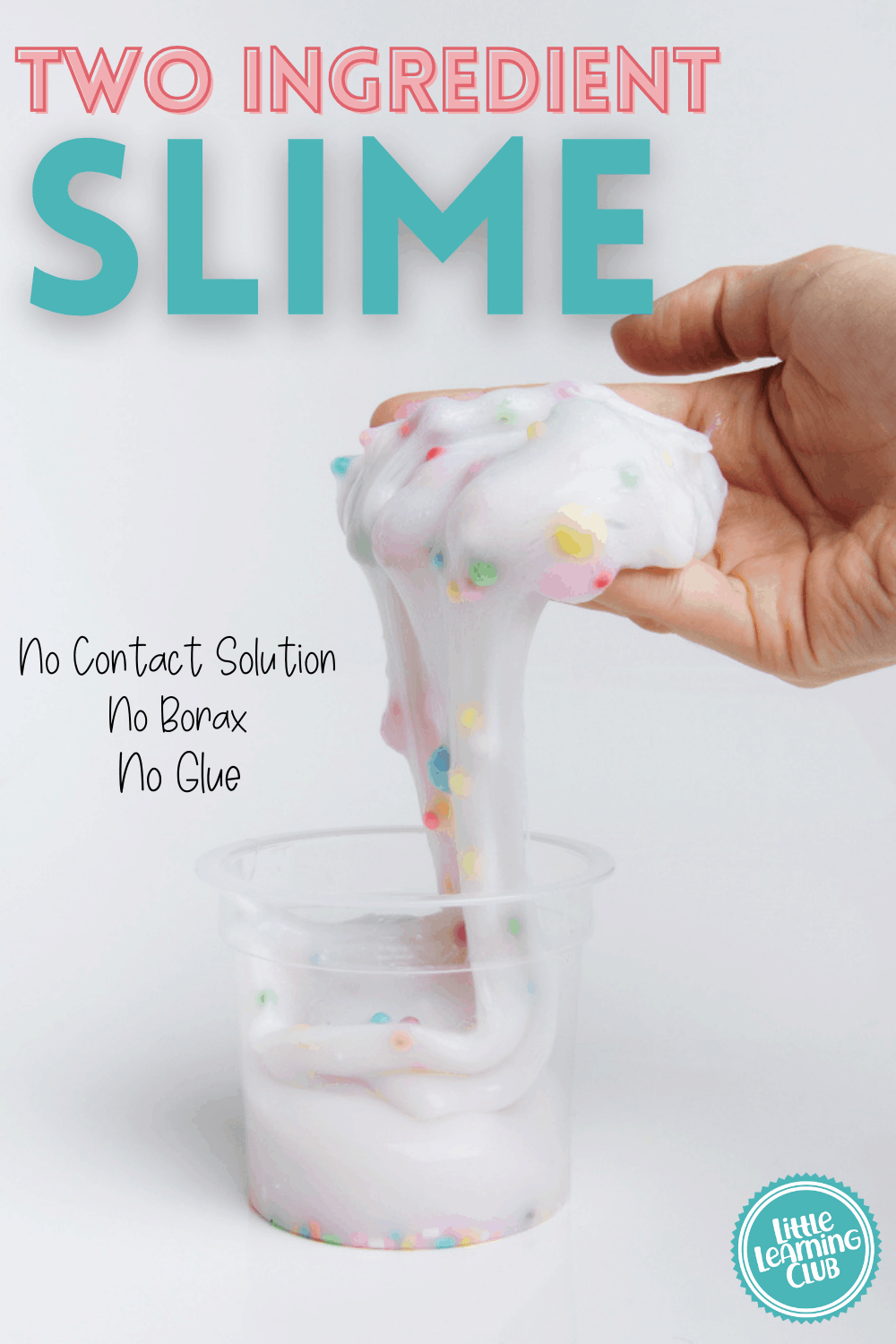 Two Ingredient Slime- No Glue Or Borax - Little Learning Club